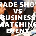 trade show vs business matching